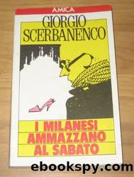 I Milanesi ammazzano al sabato by Giorgio Scerbanenco