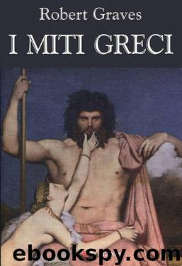 I Miti Greci by Robert Graves
