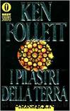I Pilastri Della Terra (Oscar Bestsellers) by Ken Follett