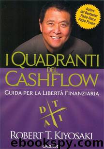 I Quadranti del Cashflow: Guida per la libertà finanziaria (Italian Edition) by Robert T. Kiyosaki