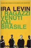 I Ragazzi Venuti Dal Brasile by Ira Levin