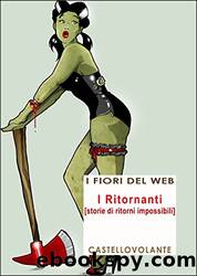 I Ritornanti. Storie di ritorni impossibili (Italian Edition) by AA.VV