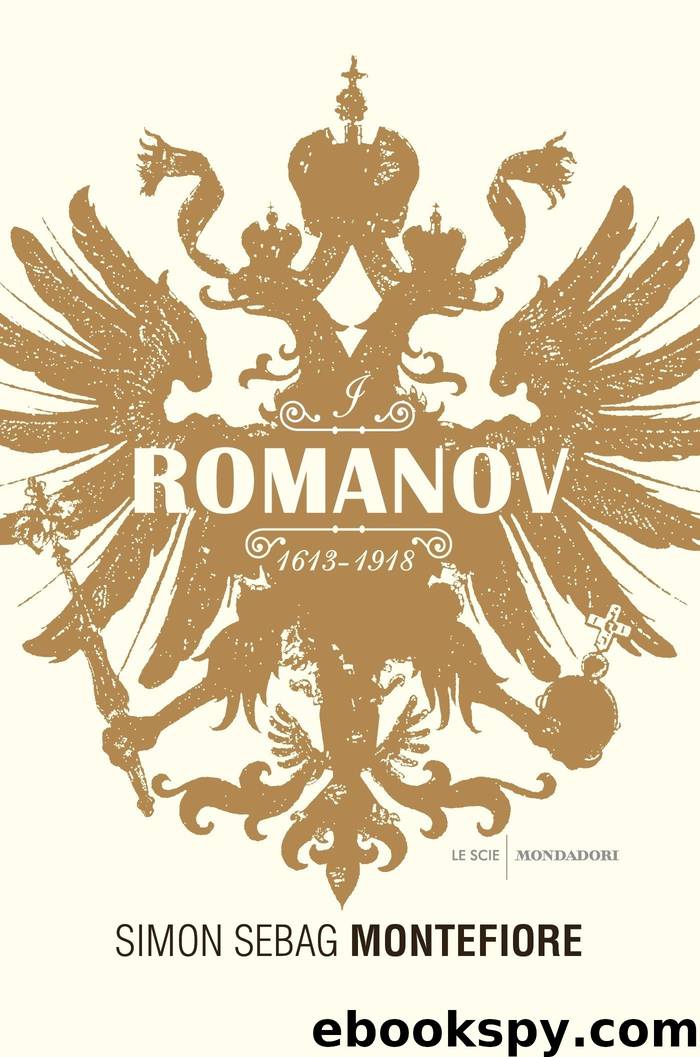 I Romanov. 1613-1918 by Simon Sebag Montefiore
