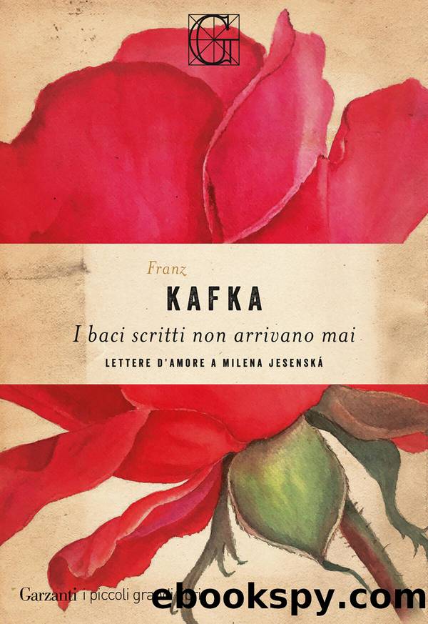 I baci scritti non arrivano mai by Franz Kafka