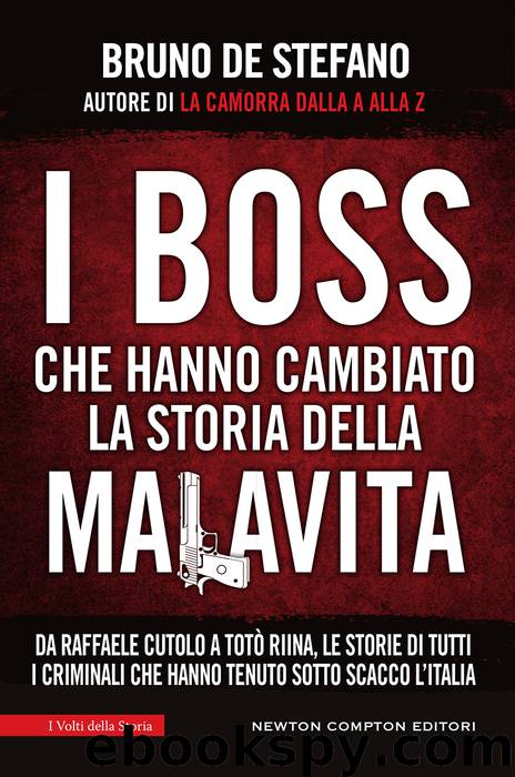 I boss che hanno cambiato la storia della malavita by Stefano Bruno de