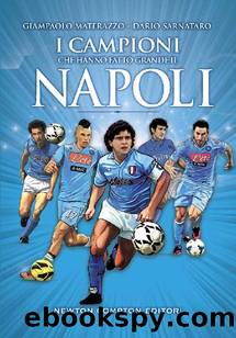 I campioni che hanno fatto grande il Napoli by Giampaolo Materazzo & Dario Sarnataro