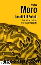 I confini di Babele by Andrea Moro