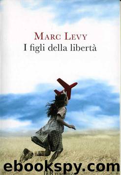 I figli della libertà by Levy Marc