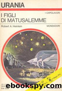 I figli di Matusalemme Urania 584-262 by Heinlein Robert A