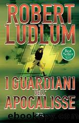 I guardiani dell'apocalisse (Italian Edition) by Robert Ludlum