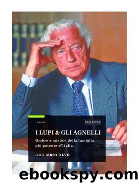 I lupi & gli Agnelli (I Saggi) (Italian Edition) by Gigi Moncalvo