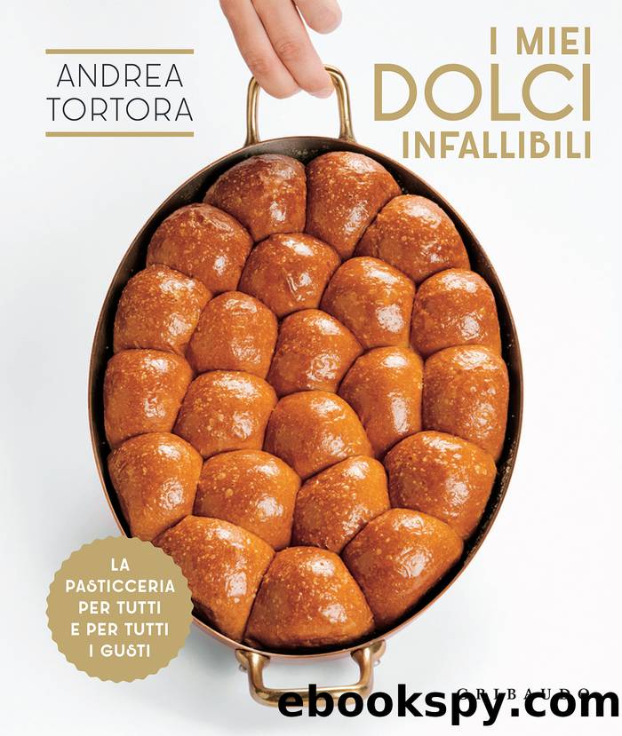 I miei dolci infallibili by Andrea Tortora