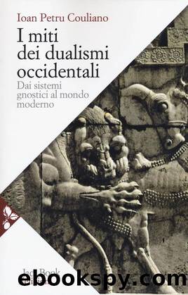 I miti dei dualismi occidentali by Ioan Petru Couliano