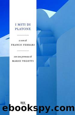 I miti di Platone (Italian Edition) by Platone & Franco Ferrari
