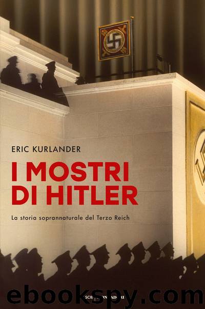 I mostri di Hitler by Eric Kurlander
