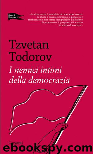 I nemici intimi della democrazia (Garzanti) by Tzvetan Todorov