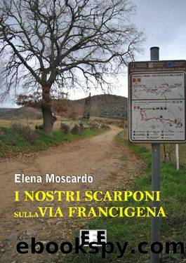 I nostri scarponi sulla Via Francigena by Elena Moscardo