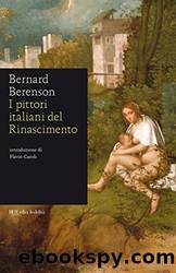 I pittori italiani del Rinascimento (Italian Edition) by Bernard Berenson & E. Cecchi