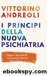 I principi della nuova psichiatria (Italian Edition) by Vittorino Andreoli