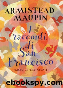 I racconti di San Francisco by Armistead Maupin