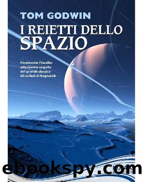 I reietti dello spazio (Italian Edition) by Tom Godwin