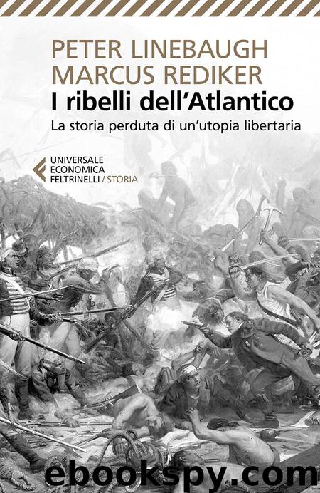 I ribelli dell'Atlantico by Marcus Rediker Peter Linebaugh