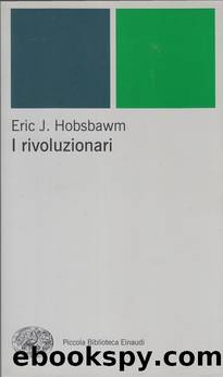 I rivoluzionari (Einaudi) by Eric J. Hobsbawm