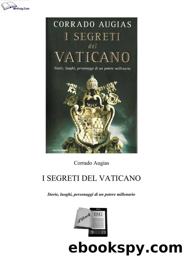 I segreti del Vaticano. Storie, luoghi, personaggi di un potere millenario (Varia saggistica italiana) by Corrado Augias