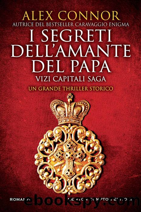 I segreti dell'amante del papa. Vizi Capitali Saga by Alex Connor