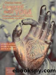 I segreti dello yoga (Italian Edition) by Charles Haanel