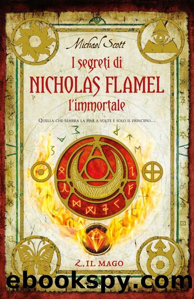 I segreti di Nicholas Flamel l'immortale - Il Mago by Michael Scott