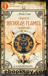 I segreti di Nicholas Flamel l'immortale - Il Negromante by Michael Scott
