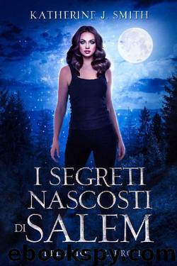 I segreti nascosti di Salem : Preludio (Italian Edition) by Katherine J. Smith
