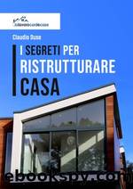 I segreti per ristrutturare casa by Claudio Duse
