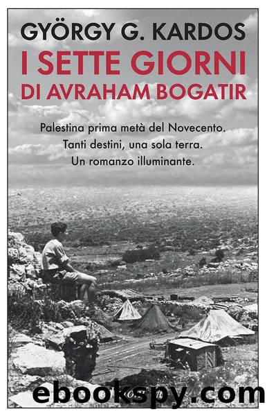 I sette giorni di Avraham Bogatir by György G. Kardos