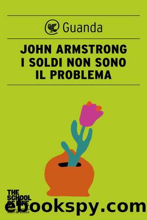 I soldi non sono il problema by John Armstrong