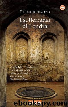 I sotterranei di Londra by Peter Ackroyd