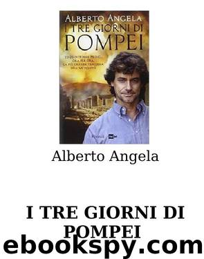 I tre giorni di Pompei (2014) by Alberto Angela