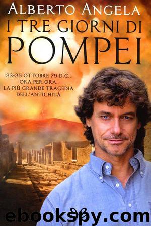 I tre giorni di Pompei by Alberto Angela