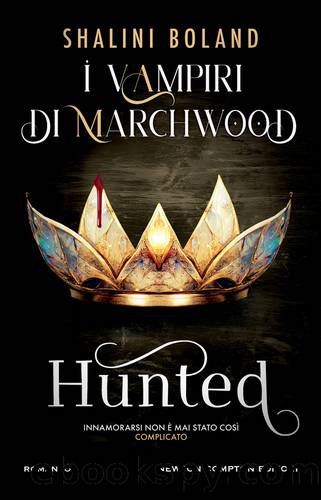 I vampiri di Marchwood. Hunted by Shalini Boland