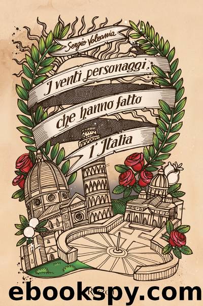 I venti personaggi che hanno fatto l'Italia by Sergio Valzania Elisabetta Stoinich