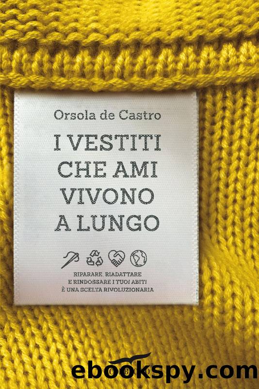 I vestiti che ami vivono a lungo by Orsola de Castro