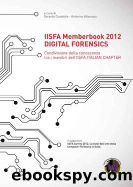 IISFA Memberbook 2012 DIGITAL FORENSICS: Condivisione della conoscenza tra i membri dell'IISFA ITALIAN CHAPTER (Italian Edition) by Gerardo Costabile & Antonino Attanasio