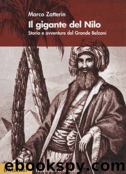IL GIGANTE DEL NILO - Storia e avventure del Grande BELZONI by Marco Zatterin