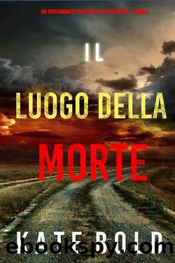 IL LUOGO DELLA MORTE by Kate Bold
