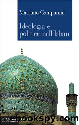 Ideologia e politica nell'Islam by Massimo Campanini