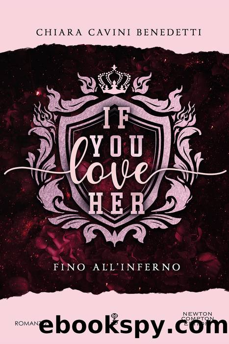 If you love her. Fino all'inferno by Cavini Chiara Benedetti