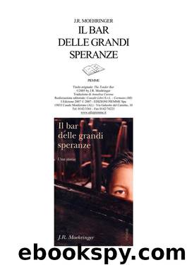 Il Bar Delle Grandi Speranze by J. R. Moehringer