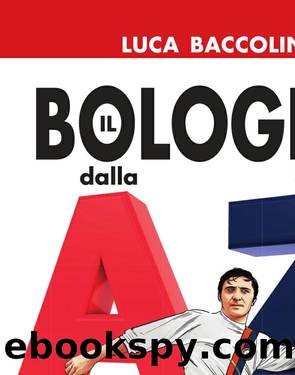 Il Bologna dalla A alla Z by Luca Baccolini