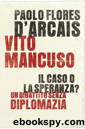 Il Caso o la Speranza_ Un dibattito senza diplomazia (2013) by Vito Mancuso Paolo Flores D'Arcais
